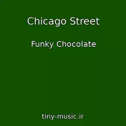 کاور آهنگ Chicago Street از Funky Chocolate