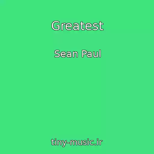 کاور آهنگ Greatest از Sean Paul