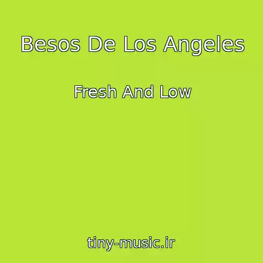 کاور آهنگ Besos De Los Angeles از Fresh And Low