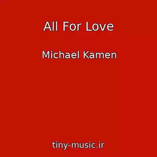کاور آهنگ All For Love از Michael Kamen