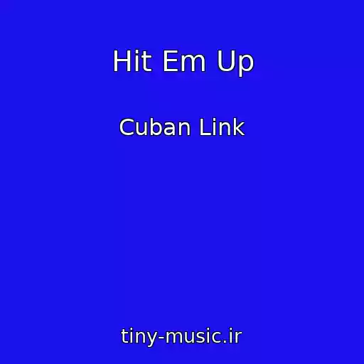 کاور آهنگ Hit Em Up از Cuban Link