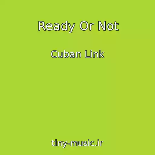 کاور آهنگ Ready Or Not از Cuban Link