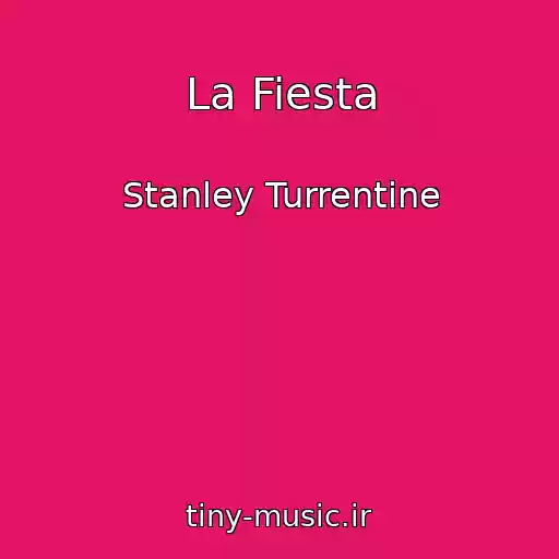 کاور آهنگ La Fiesta از Stanley Turrentine
