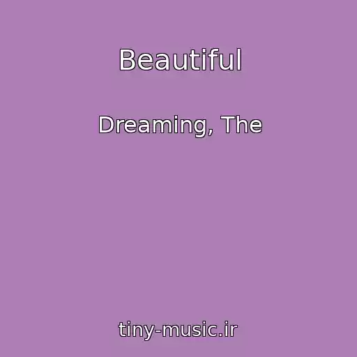 کاور آهنگ Beautiful از Dreaming, The