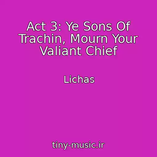 کاور آهنگ Act 3: Ye Sons Of Trachin, Mourn Your Valiant Chief از Lichas