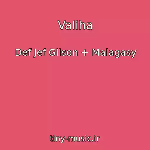 کاور آهنگ Valiha از Def Jef Gilson + Malagasy