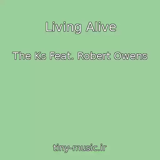 کاور آهنگ Living Alive از The Ks Feat. Robert Owens