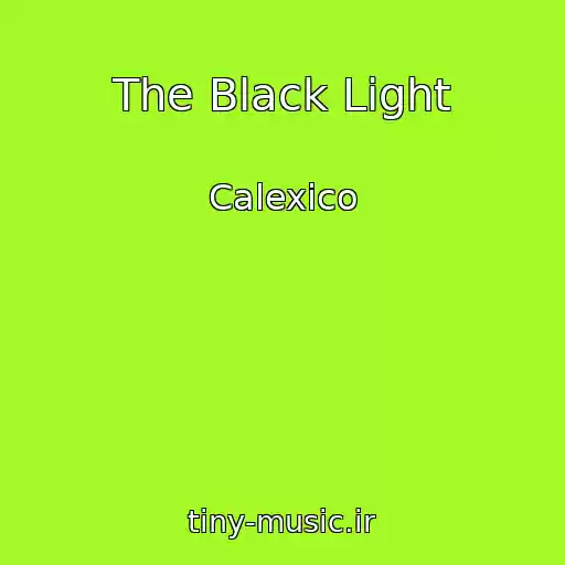 کاور آهنگ The Black Light از Calexico
