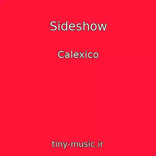 کاور آهنگ Sideshow از Calexico