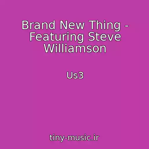 کاور آهنگ Brand New Thing - Featuring Steve Williamson از Us3