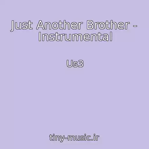 کاور آهنگ Just Another Brother - Instrumental از Us3