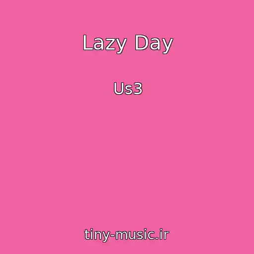 کاور آهنگ Lazy Day از Us3