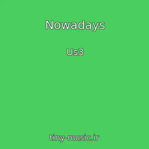 کاور آهنگ Nowadays از Us3