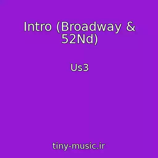 کاور آهنگ Intro (Broadway & 52Nd) از Us3