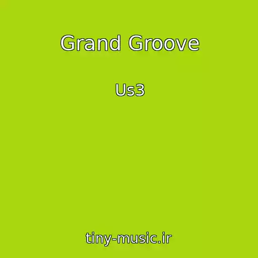 کاور آهنگ Grand Groove از Us3