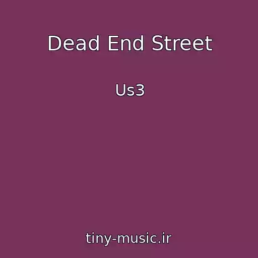 کاور آهنگ Dead End Street از Us3