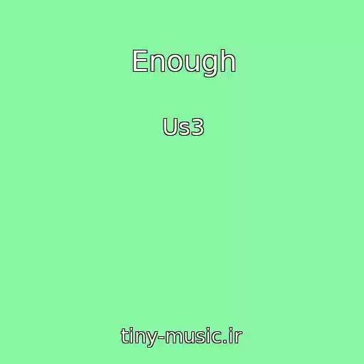 کاور آهنگ Enough از Us3