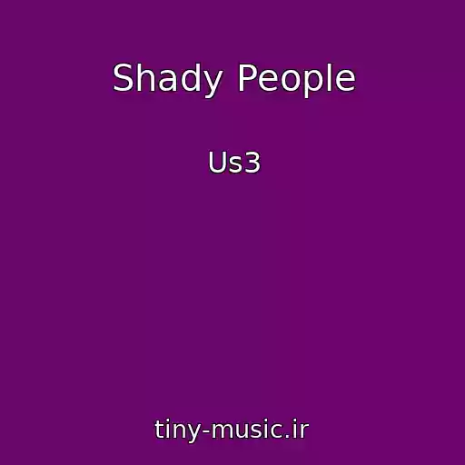 کاور آهنگ Shady People از Us3