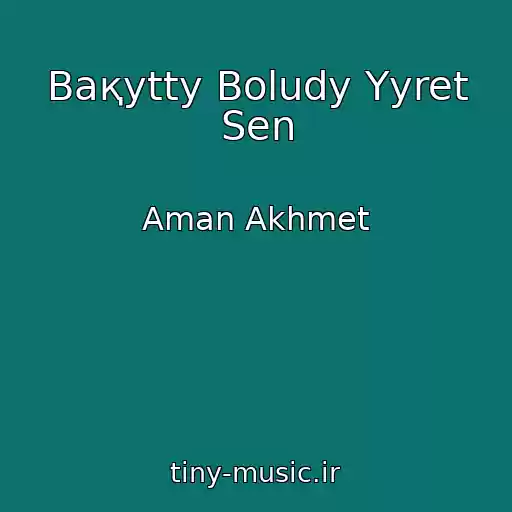 کاور آهنگ Baқytty Boludy Үyret Sen از Aman Akhmet