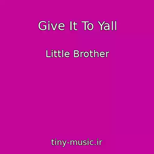 کاور آهنگ Give It To Yall از Little Brother