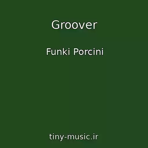 کاور آهنگ Groover از Funki Porcini