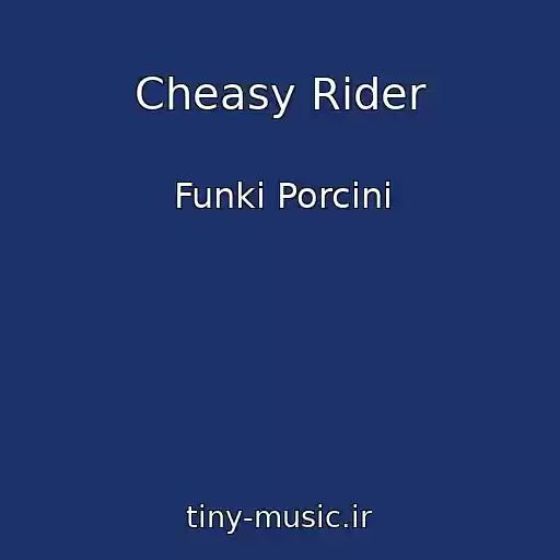 کاور آهنگ Cheasy Rider از Funki Porcini