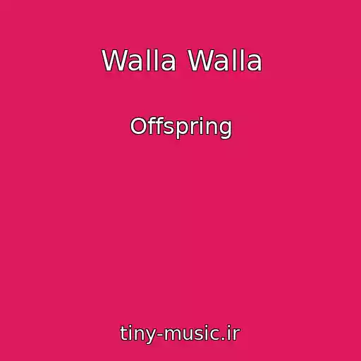 کاور آهنگ Walla Walla از Offspring