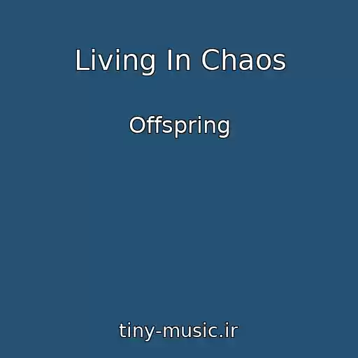 کاور آهنگ Living In Chaos از Offspring