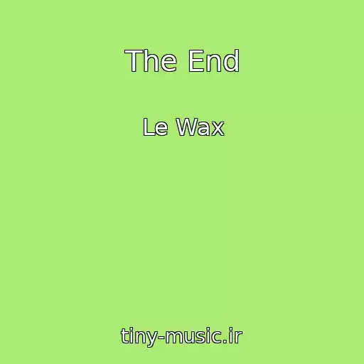 کاور آهنگ The End از Le Wax