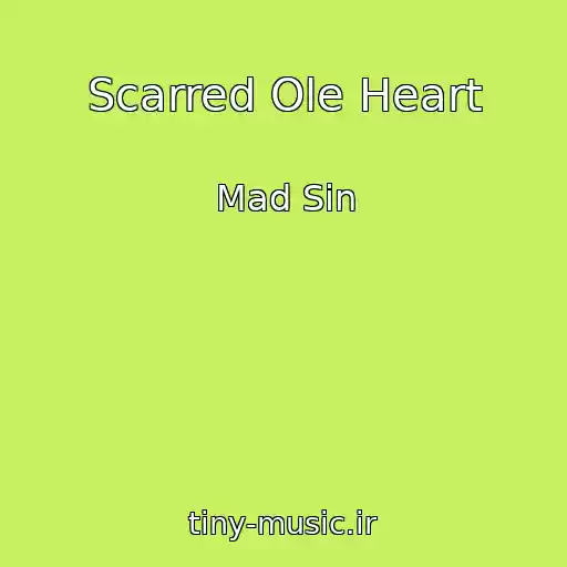کاور آهنگ Scarred Ole Heart از Mad Sin