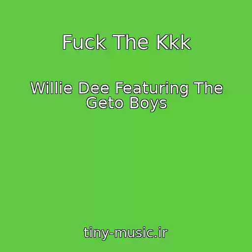 کاور آهنگ Fuck The Kkk از Willie Dee Featuring The Geto Boys