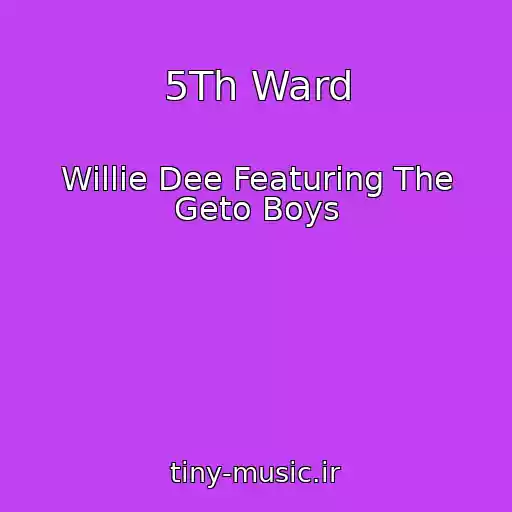 کاور آهنگ 5Th Ward از Willie Dee Featuring The Geto Boys