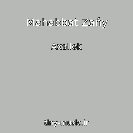 کاور آهنگ Mahabbat Zańy از Axallek