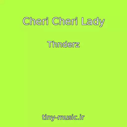 کاور آهنگ Cheri Cheri Lady از Thnderz
