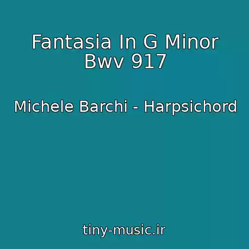 کاور آهنگ Fantasia In G Minor Bwv 917 از Michele Barchi - Harpsichord