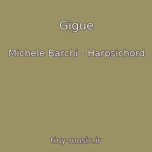 کاور آهنگ Gigue از Michele Barchi - Harpsichord