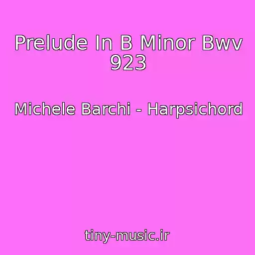 کاور آهنگ Prelude In B Minor Bwv 923 از Michele Barchi - Harpsichord