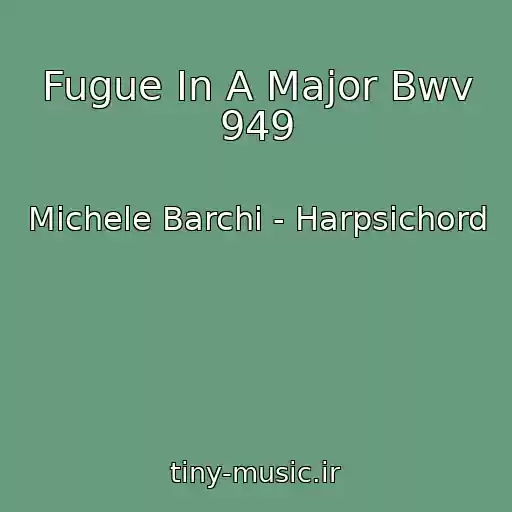 کاور آهنگ Fugue In A Major Bwv 949 از Michele Barchi - Harpsichord