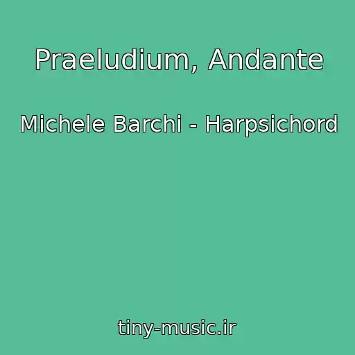 کاور آهنگ Praeludium, Andante از Michele Barchi - Harpsichord