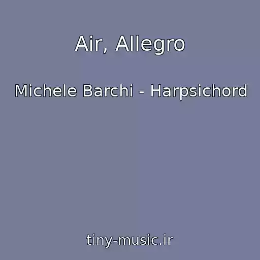 کاور آهنگ Air, Allegro از Michele Barchi - Harpsichord