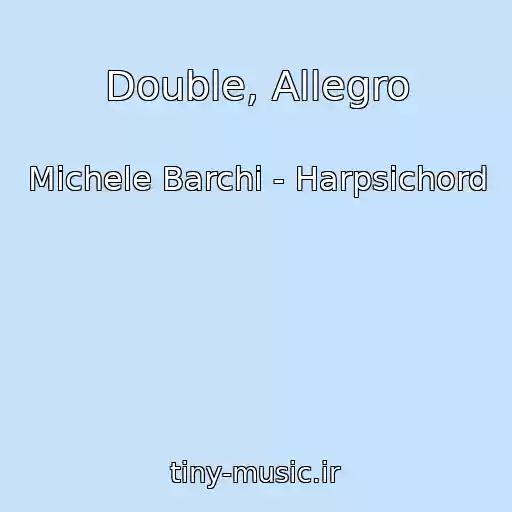 کاور آهنگ Double, Allegro از Michele Barchi - Harpsichord