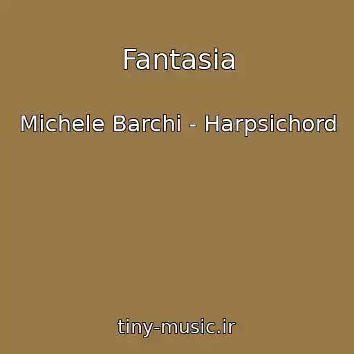 کاور آهنگ Fantasia از Michele Barchi - Harpsichord