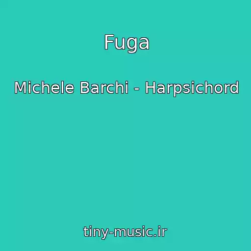 کاور آهنگ Fuga از Michele Barchi - Harpsichord