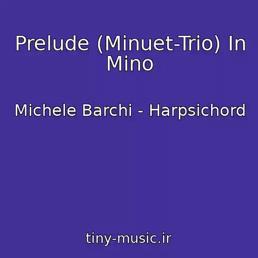 کاور آهنگ Prelude (Minuet-Trio) In Mino از Michele Barchi - Harpsichord