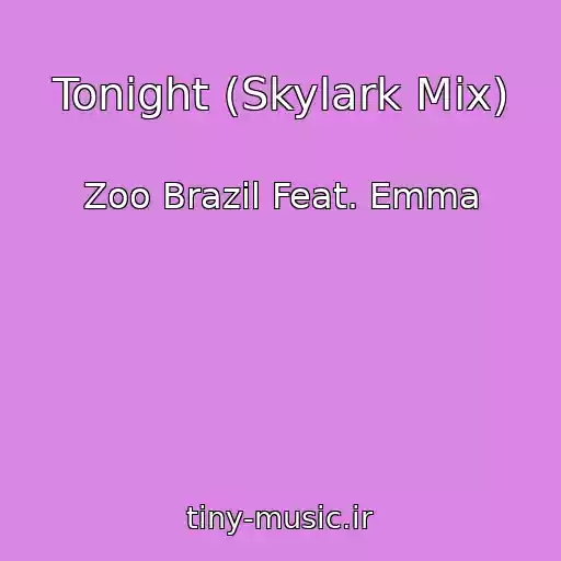 کاور آهنگ Tonight (Skylark Mix) از Zoo Brazil Feat. Emma