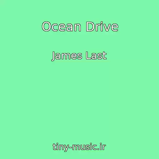 کاور آهنگ Ocean Drive از James Last