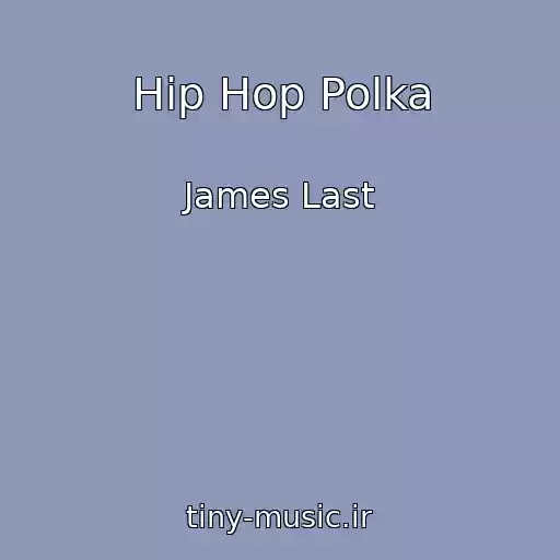 کاور آهنگ Hip Hop Polka از James Last
