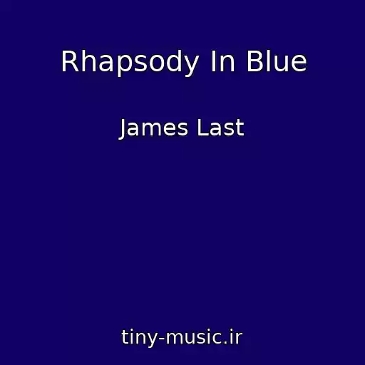 کاور آهنگ Rhapsody In Blue از James Last