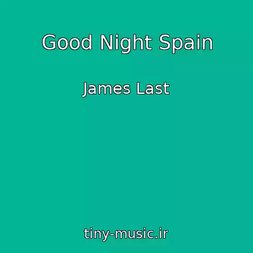 کاور آهنگ Good Night Spain از James Last