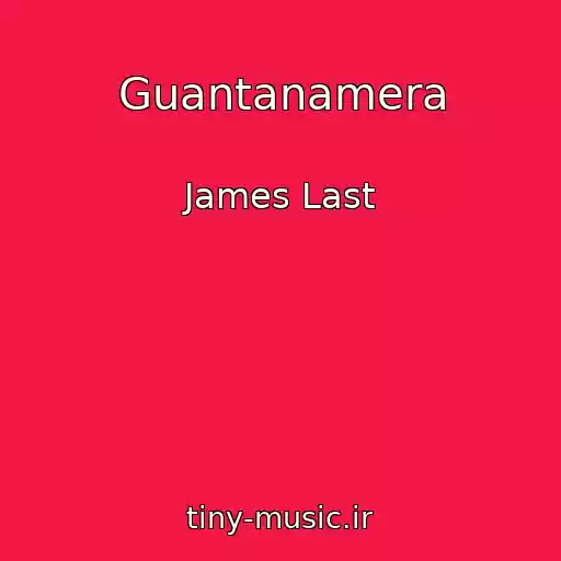 کاور آهنگ Guantanamera از James Last